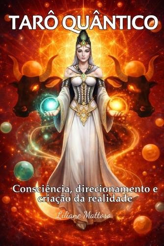 Tarô Quântico: Consciência, direcionamento e criação da realidade