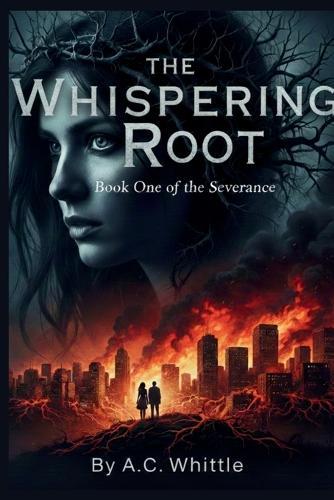 The Whispers Roots: Book One of the Severance