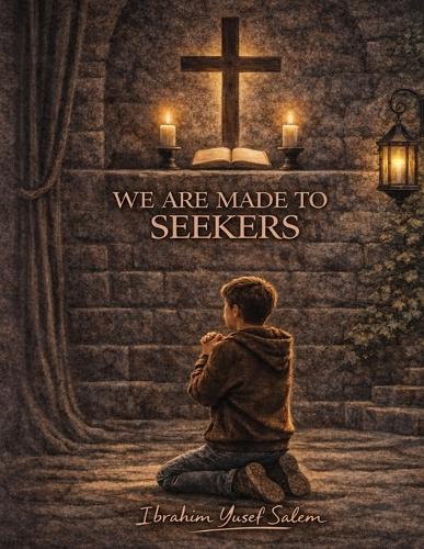 We Are Made to Be Seekers