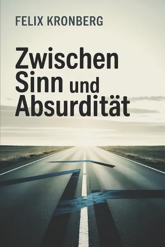 Zwischen Sinn und Absurdität: Camus, Arendt und die Frage nach dem Menschsein in einer widersprüchlichen Gegenwart