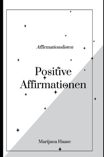 Positive Affirmationen: Affirmationslisten