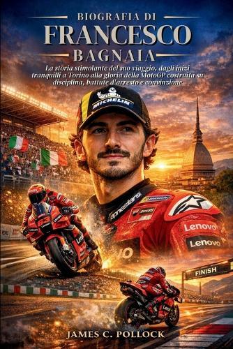 Biografia Di Francesco Bagnaia: La storia stimolante del suo viaggio, dagli inizi tranquilli a Torino alla gloria della MotoGP costruita su disciplina, battute d'arresto e convinzione
