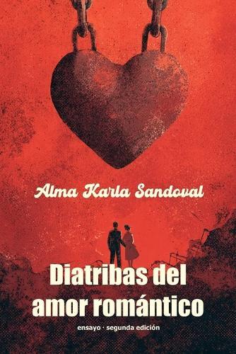 Diatribas del amor romántico: Ensayo