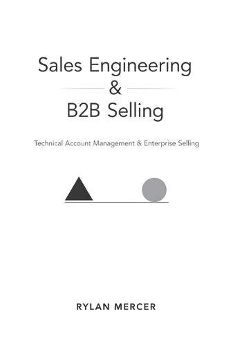 Sales Engineering & B2B Selling: Technical Account Management & Enterprise Selling