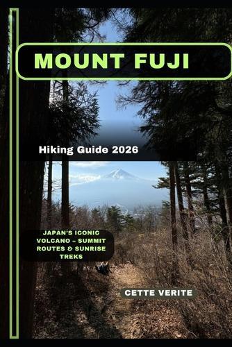 Mount Fuji Hiking Guide 2026: Japan's Iconic Volcano - Summit Routes & Sunrise Treks