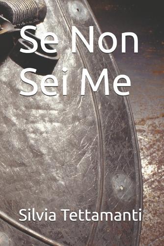 Se Non Sei Me