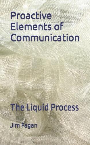 Proactive Elements of Communication: The Liquid Process