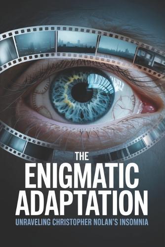 The Enigmatic Adaptation: Unraveling Christopher Nolan's Insomnia