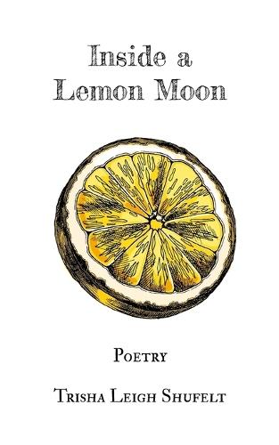 Inside a Lemon Moon: Poetry