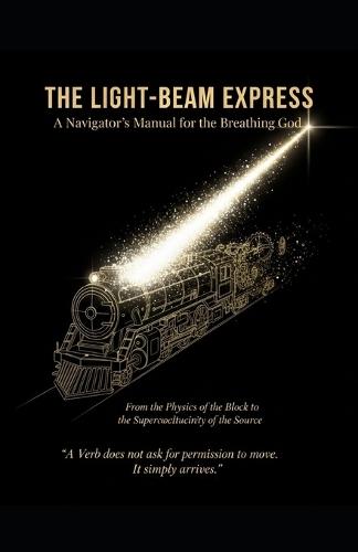 The Light-Beam Express: A Navigator's Manual for the Breathing God
