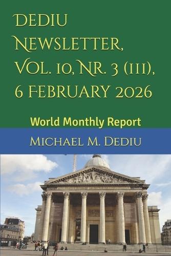 Dediu Newsletter, Vol. 10, Nr. 3 (111), 6 February 2026: World Monthly Report