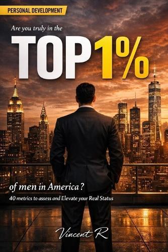 Are you truly in the Top 1% of men in America ?
