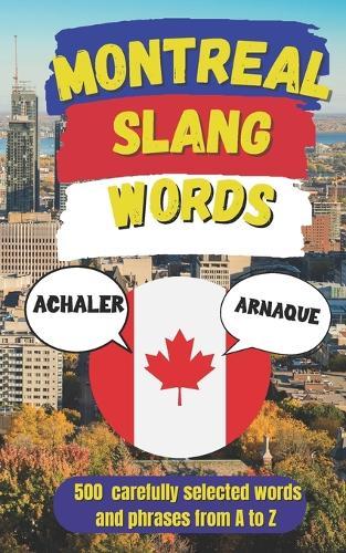 Montreal Urban Dictionary: Speak Like a Local, Montreal Slang, Explained in English