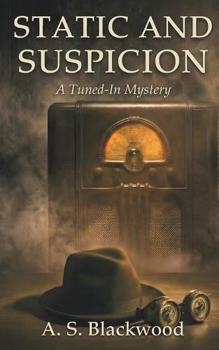 Static and Suspicion: The Ghost Frequency Mysteries Book One Paranormal Mystery Tech Mystery