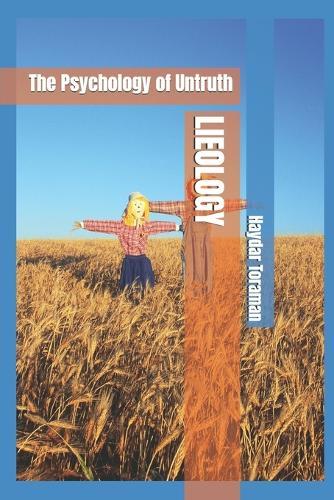 Lieology: The Psychology of Untruth
