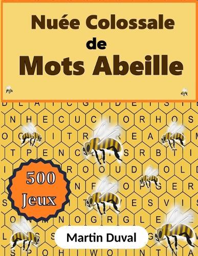 Nuée Colossale de Mots Abeille: 500 grilles