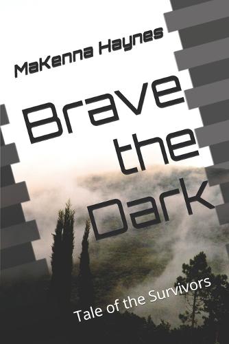 Brave The Dark: Tales Of The Survivors