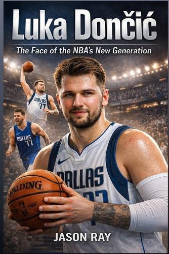 Luka Dončic: The Face of the NBA's New Generation