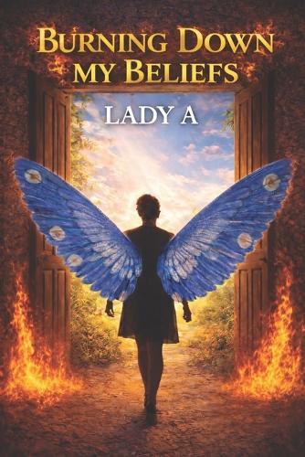 Burning Down My Beliefs