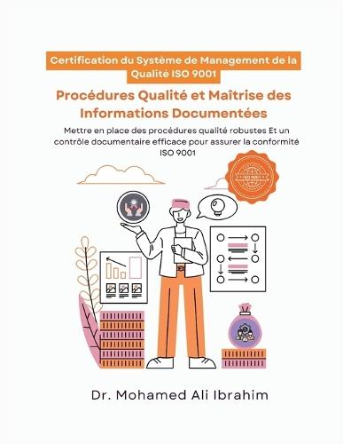 Certification du Système de Management de la Qualité ISO 9001: Procédures Qualité et Maîtrise des Informations Documentées