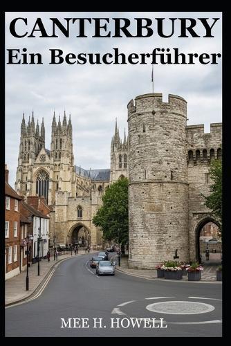 Canterbury: Ein Besucherführer