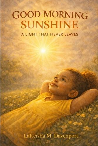 Good Morning Sunshine: A Light That Never Leaves