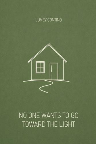 No one wants to go toward the light