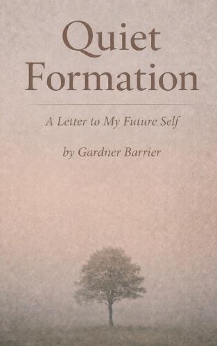 Quiet Formation: A Letter to my Future Self