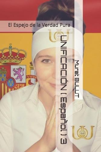 UNIFICACIÓN ( Español ) 3: El Espejo de la Verdad Pura