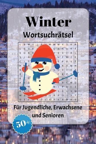 Winter Wortsuchrätsel: Wortsuchrätsel mit leicht lesbarer Schrift zu Schnee, Weihnachten, Urlaub und mehr 6x9 Zoll, 110 Seiten Über 50 Rätsel ... Geschenkidee für Urlaub, Feiertage und Entspannung