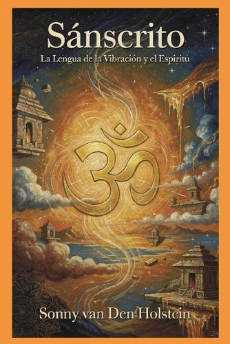 Sánscrito: La Lengua de la Vibración y el Espíritu