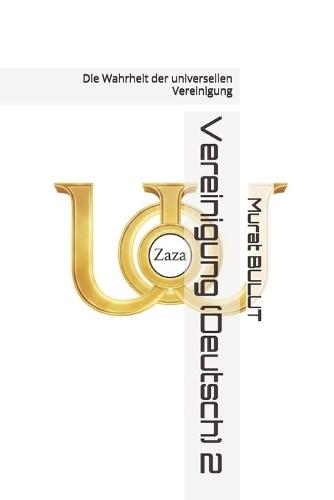 Vereinigung (Deutsch) 2: Die Wahrheit der universellen Vereinigung