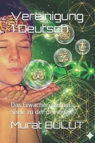 Vereinigung 1 Deutsch: Das Erwachen meiner Seele zu der deinen