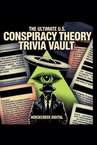 The Ultimate U.S. Conspiracy Theory Trivia Vault