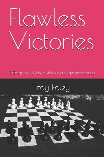 Flawless Victories: 50+ games of chess without a single inaccuracy