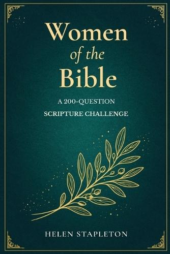 Women of the Bible: A 200-question Scripture Challenge