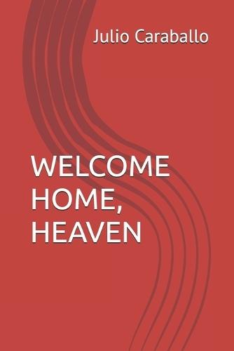 Welcome Home, Heaven