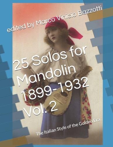 25 Solos for Mandolin 1899-1932 Vol. 2: The Italian Style of the Golden Era