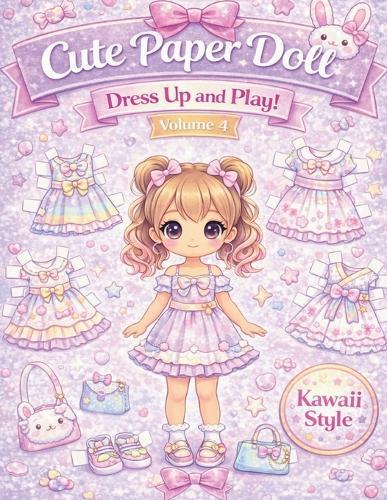 Cute Paper Dolls - Dress Up and Play: Kawaii Style Paper Doll Dress Up Book for Kids - Cute Outfits to Cut and Play