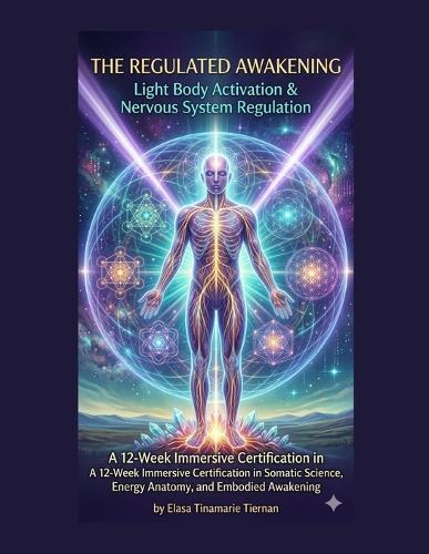 The Regulated Awakening: Light Body Activation & Nervous System Regulation