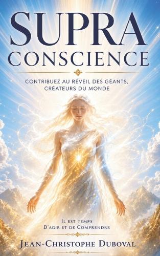 Le Réveil des Géants: Le Choix de la Supra Conscience