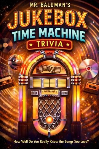 Mr. Baldman's Jukebox Time Machine Trivia