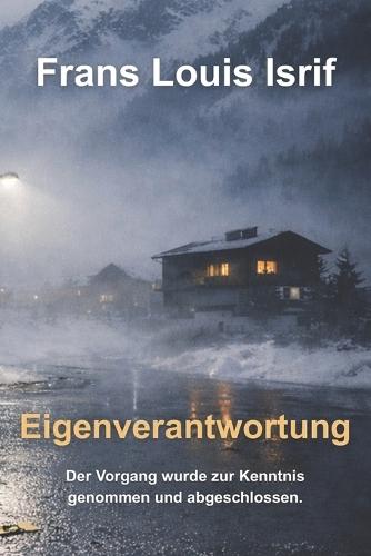 Eigenverantwortung: Der Vorgang wurde zur Kenntnis genommen und abgeschlossen.