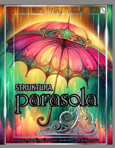 Struktura Parasola oczami największych mistrzów malarstwa - do kolorowania: historia sztuki książka