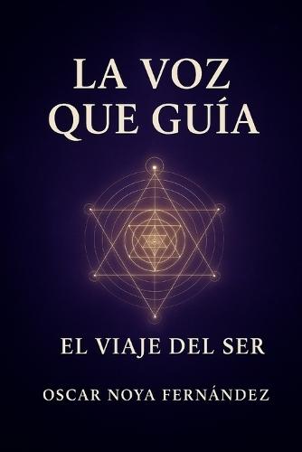 La Voz Que Guía: El Viaje del Ser