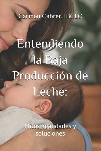Entendiendo la Baja Producción de Leche: : Mitos, realidades y soluciones