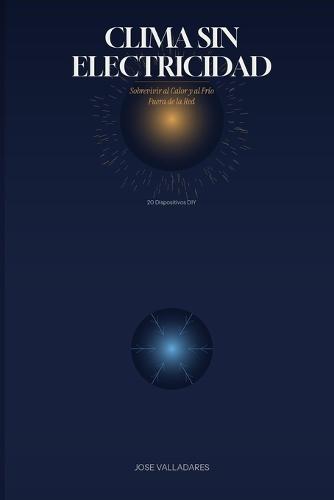 Clima Sin Electricidad: Sobrevivir al Calor y al Frío Fuera de la Red