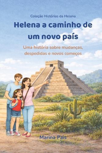 Helena a caminho de um novo país: Uma história sobre mudanças, despedidas e novos começos