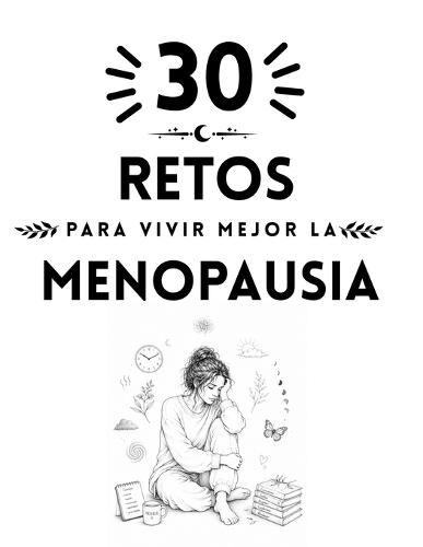 30 Retos para vivir mejor la menopausia