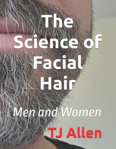 The Science of Facial Hair: Men and Women